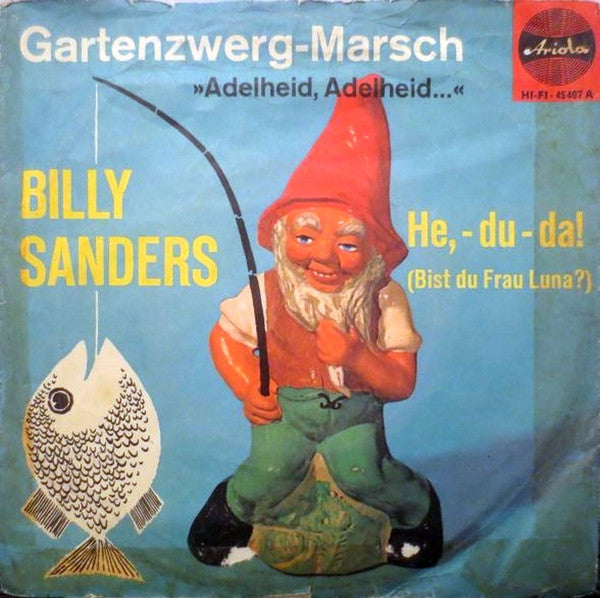 Billy Sanders – „Gartenzwerg-Marsch / He, du – da!“