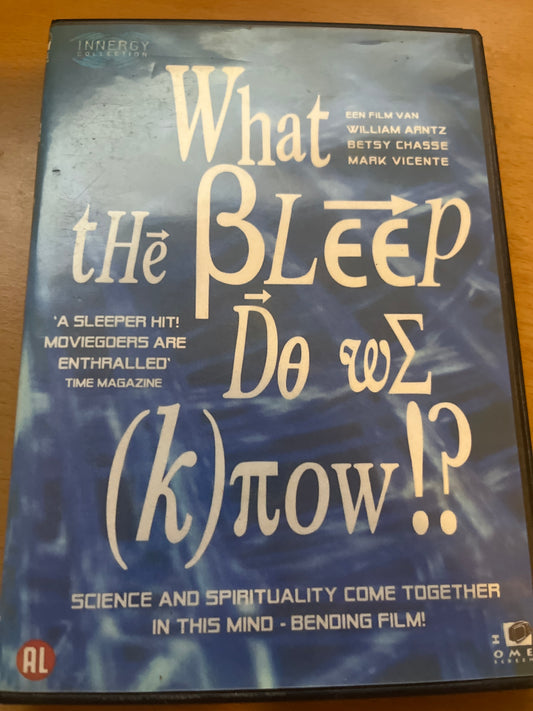 What The Bleep Do We (K)now