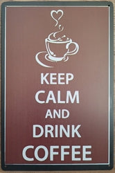 Keep Calm And Drink Coffee - Emaillebord