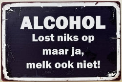 Alcohol Lost Niks op - Emaillebord