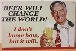 Beer Will Change The World - Emaillebord