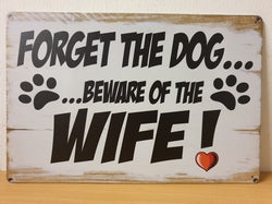 Forget The Dog, Beware Of The Wife - Emaillebord