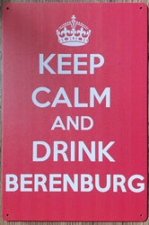 Keep Calm And Drink Berenburg - Emaillebord