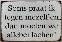 Soms Praat Ik Tegen Mezelf - Emaillebord