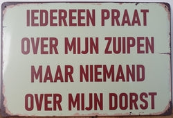 Iedereen Praat Over Mijn Zuipen - Emaillebord