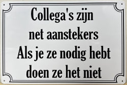 Collega's Zijn Net Aanstekers - Emaillebord