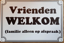 Vrienden Welkom (Familie Alleen Op Afspraak) - Emaillebord