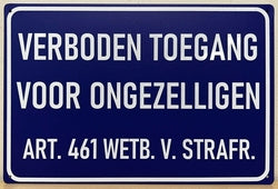 Verboden Toegang Voor Ongezelligen - Emaillebord