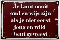 Oud en Wijs, Jong en Wild - Emaillebord