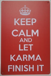 Keep Calm And Let Karma Finish It - Emaillebord