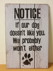 Notice If Our Dog Doesn't Like You, We Probably Won't Either - Emaillebord