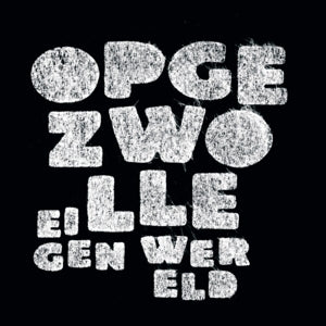 Opgezwolle - Eigen Wereld - 2 LP