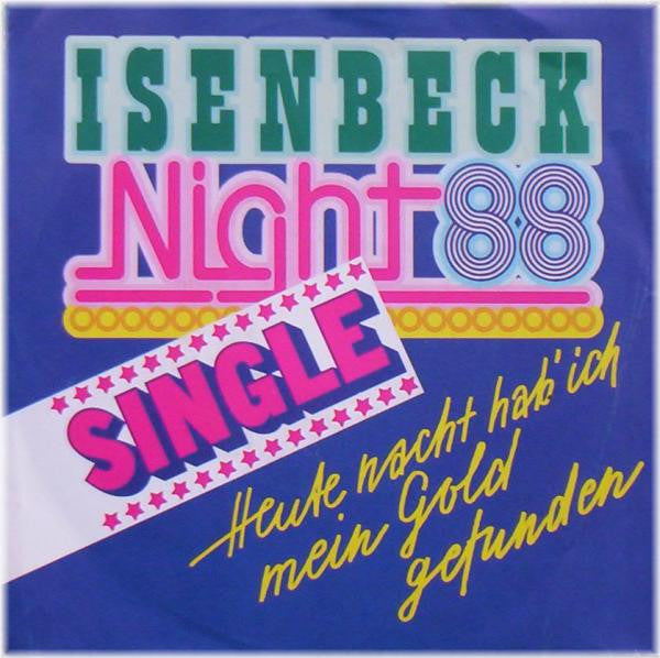 Isenbeck Night 88 - „Heute nacht hab’ ich mein Gold gefunden“