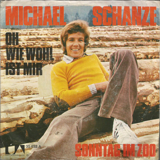 Michael Schanze – Oh Wie Wohl Ist Mir / Sonntag Im Zoo