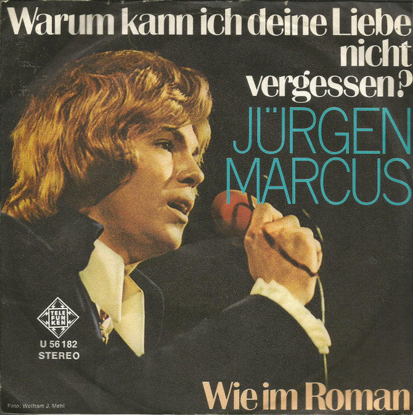 Jürgen Marcus – „Warum kann ich deine Liebe nicht vergessen?