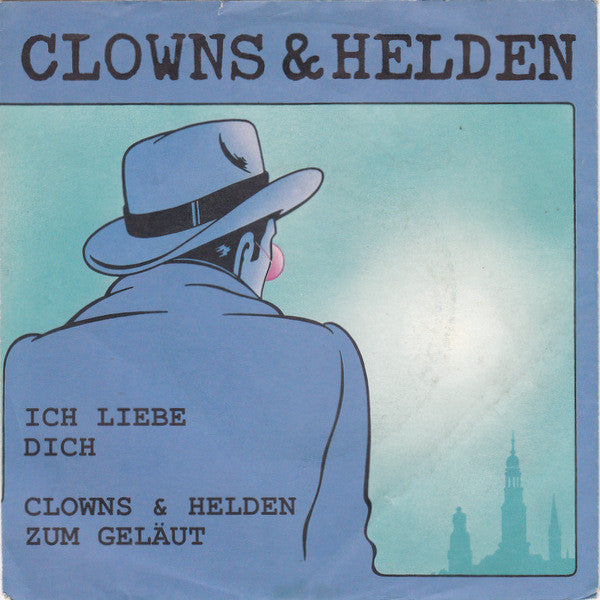 Clowns &amp; Helden – Ich liebe dich