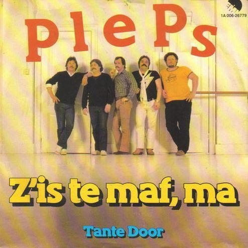 Pleps – Z'is Te Maf, Ma / Tante Door