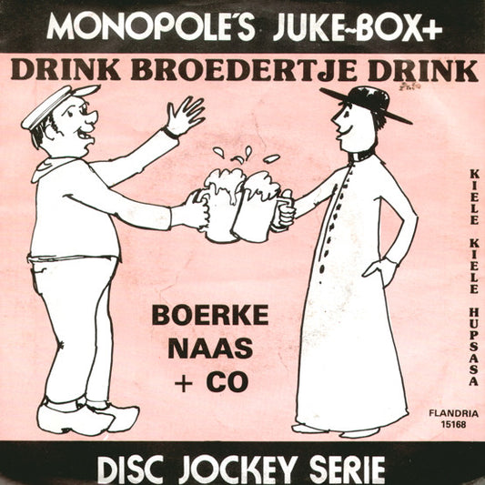 Boerke Naas & Co – Drink Broedertje Drink