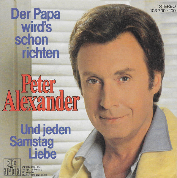 Peter Alexander – Der Papa wird’s schon richten