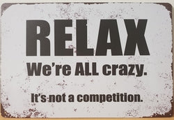 Relax, We're All Crazy. It's Not A Competition - Emaillebord